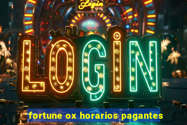 fortune ox horarios pagantes